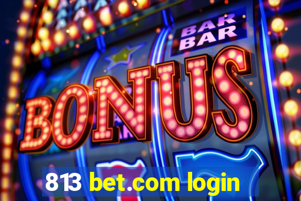 813 bet.com login